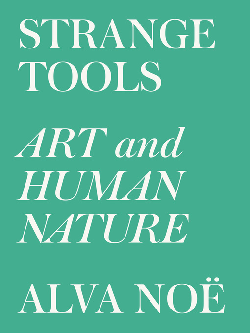 Title details for Strange Tools by Alva Noë - Wait list